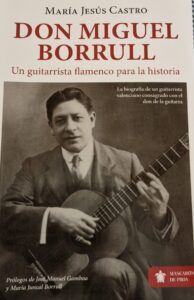 Portada del libro Don Miguel Borrull, la biografía de un guitarrista flamenco valenciano, autora María Jesús Castro